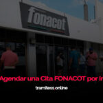 ¿Cómo Agendar una Cita FONACOT por Internet?