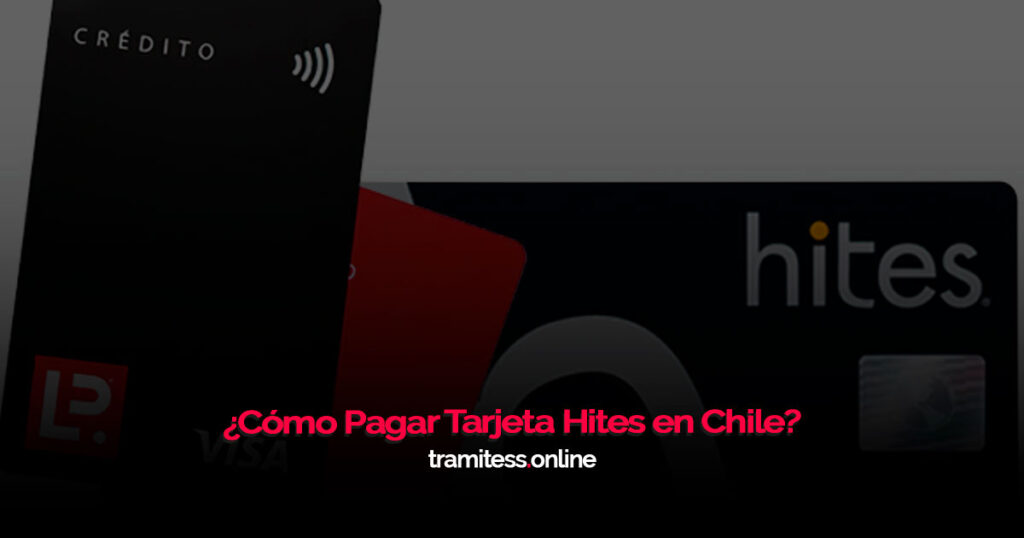 ¿Cómo Pagar Tarjeta Hites en Chile?