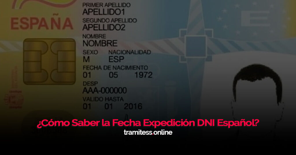 ¿Cómo Saber la Fecha Expedición DNI Español?