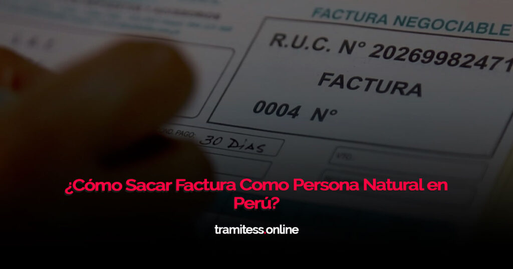 ¿Cómo Sacar Factura Como Persona Natural en Perú?