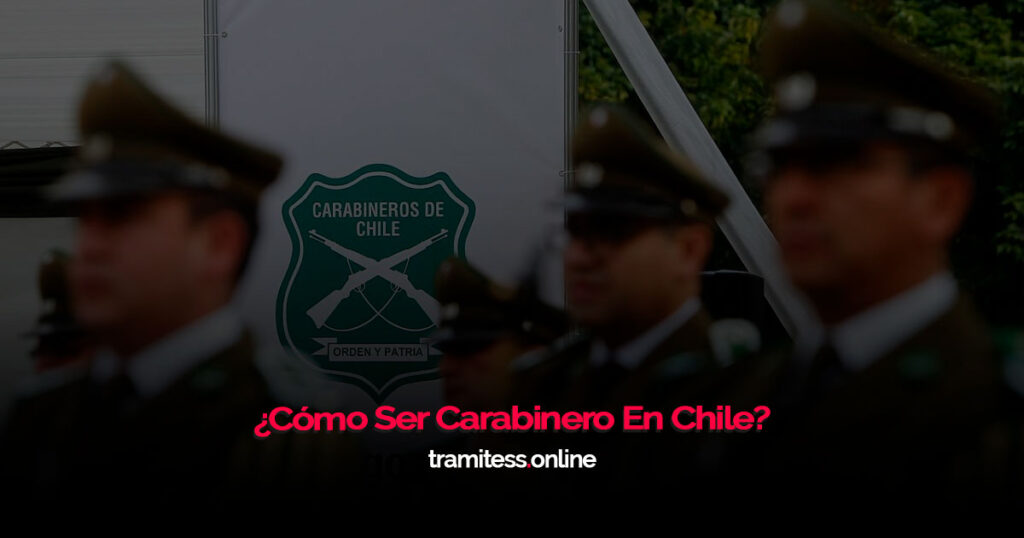 ¿Cómo Ser Carabinero En Chile?