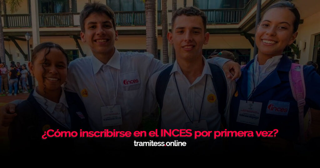 ¿Cómo inscribirse en el INCES por primera vez?