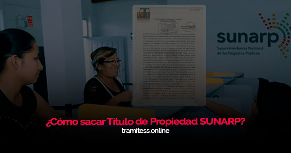 ¿Cómo sacar Título de Propiedad SUNARP?