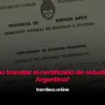 ¿Cómo tramitar el certificado de estudios en Argentina?