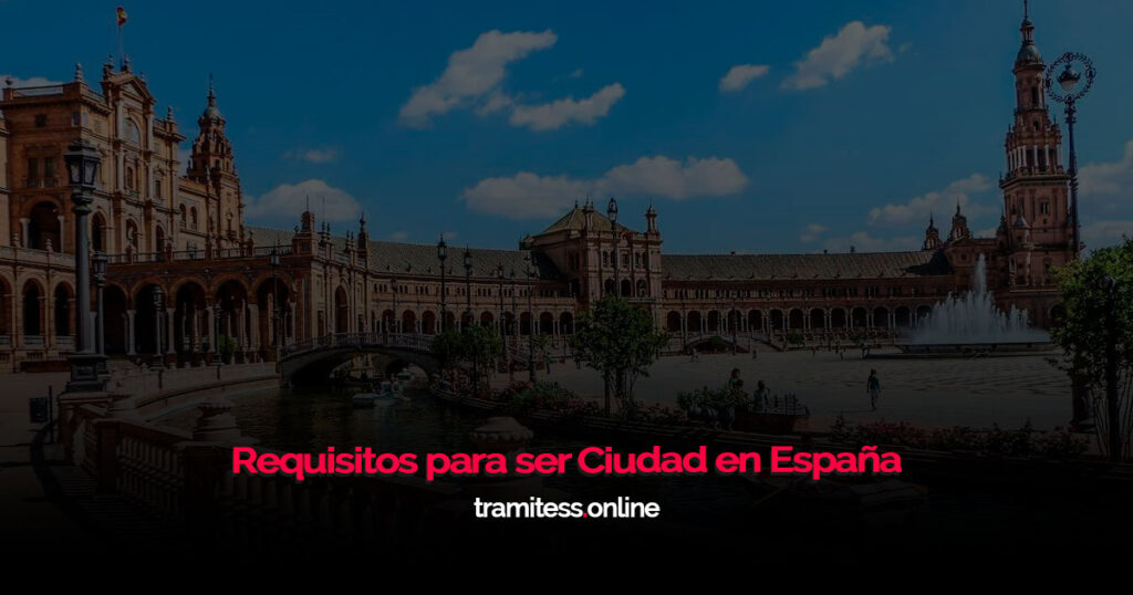 Requisitos para ser Ciudad en España